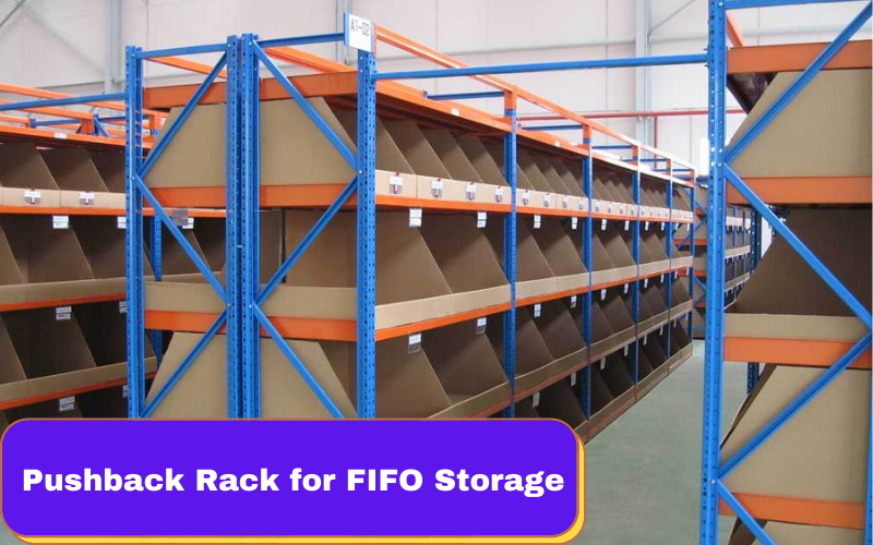 Pushback Rack for FIFO Storage